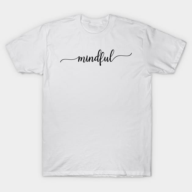 Mindful Word in Black and White T-Shirt by hwprintsco